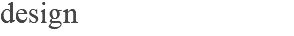 design