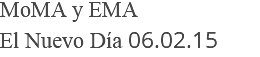 MoMA y EMA El Nuevo Día 06.02.15